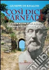 Così dice Carneade: Pagine sparse di un sogno attraverso il Ricetto dei Sapienti. E-book. Formato EPUB ebook di Giuseppe De Rinaldis