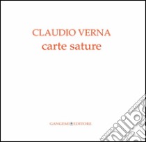 Claudio Verna. Carte sature. E-book. Formato PDF ebook di Mara Coccia