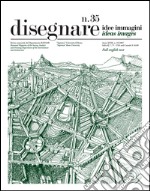 Disegnare idee immagini n° 35 / 2007: Rivista semestrale del Dipartimento di Rappresentazione e Rilievo dell'Università degli studi di Roma 'La Sapienza'. E-book. Formato PDF ebook