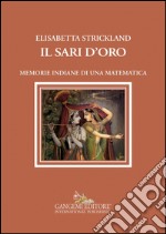 Il sari d’oro: Memorie indiane di una matematica. E-book. Formato EPUB