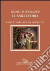 Il sari d’oro: Memorie indiane di una matematica. E-book. Formato EPUB ebook di Elisabetta Strickland