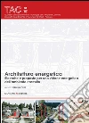Architettura energetica: Ricerche e proposte per una visione energetica dell'ambiente costruito. E-book. Formato PDF ebook di Aa.Vv.