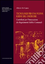 Tecnologie per una nuova igiene del costruire. Contributi per l'innovazione dei regolamenti edilizi comunali. E-book. Formato PDF