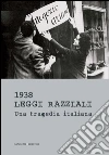 1938 Leggi razziali. Una tragedia italiana: Catalogo mostra al Complesso del Vittoriano a Roma. E-book. Formato PDF ebook di Marcello Pezzetti