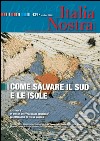 Italia Nostra 439/2008. Come salvare il Sud e le isole: Associazione Nazionale per la Tutela del Patrimonio Storico, Artistico e Naturale della Nazione. E-book. Formato PDF ebook