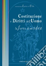 Costituzione e Diritti dell'Uomo: La forza di un'idea. E-book. Formato PDF