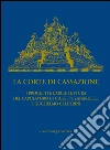 La Corte di Cassazione: I progetti e l'architettura del capolavoro di Giuseppe Zanardelli e Guglielmo Calderini. E-book. Formato PDF ebook di Mario Pisani