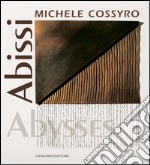 Michele Cossyro. Abissi: Catalogo mostra Oratorio di Santa Cita - Palermo. E-book. Formato PDF ebook