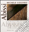 Michele Cossyro. Abissi: Catalogo mostra Oratorio di Santa Cita - Palermo. E-book. Formato PDF ebook