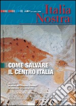 Italia Nostra 440/2008 - Come salvare il Centro Italia: Associazione Nazionale per la Tutela del Patrimonio Storico, Artistico e Naturale della Nazione. E-book. Formato PDF ebook