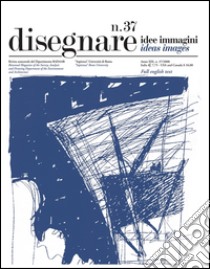 Disegnare idee immagini n° 37 / 2008: Rivista semestrale del Dipartimento di Rappresentazione e Rilievo dell'Università degli studi di Roma La Sapienza. E-book. Formato PDF ebook di AA. VV.