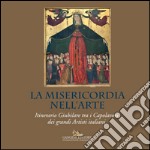 La Misericordia nell’Arte: Itinerario Giubilare tra i Capolavori dei grandi Artisti italiani. E-book. Formato EPUB ebook