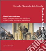 Internazionalizzazione: Storie, strategie e risorse della ricerca CNR sui beni culturali nel contesto internazionale. E-book. Formato PDF ebook