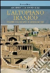 L'altopiano iranico fonte di civiltà e ispirazione: Architettura sostenibile. E-book. Formato PDF ebook di Esmaeili Ali Reza