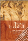 Tesori invisibili dai più grandi musei italiani e capolavori recentemente recuperati dall'Arma dei Carabinieri, Polizia di Stato e Guardia di Finanza: Catalogo mostra al Museo Nazionale di Castel Sant'Angelo a Roma. E-book. Formato PDF ebook di Lisa Della Volpe