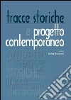 Tracce storiche e progetto contemporaneo. E-book. Formato PDF ebook di Gianni Bennati
