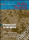 Italia Nostra 444/2009: Progettare la memoria. E-book. Formato PDF ebook