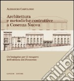 Architettura e metodiche costruttive a Cosenza Nuova: Un'indagine per il recupero dell'edilizia del Novecento. E-book. Formato PDF