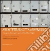 Architettura città e paesaggio: Il progetto urbano per il quartiere Sant'Elia a Cagliari. E-book. Formato PDF ebook di Pier Francesco Cherchi
