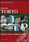 Guida di Tokyo: Itinerari, cultura, shopping, cucina e.... E-book. Formato PDF ebook