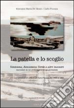 La patella e lo scoglio. Ventotene, Beniamino Verde e altri incontri raccontati da un archeologo e da un giornalista: con una selezione di articoli di Carlo Picozza dal 1983 al 1999. E-book. Formato PDF ebook