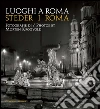 Luoghi a Roma. Steder I Roma: Fotografie di Morten Krogvold. Catalogo mostra al Museo di Roma - Palazzo Braschi. E-book. Formato PDF ebook di Aa.Vv.