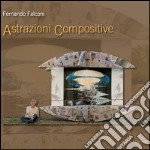 Fernando Falconi. Astrazioni Compositive. E-book. Formato PDF ebook