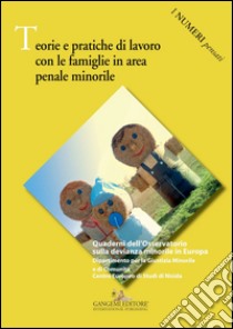 Teorie e pratiche di lavoro con le famiglie in area penale minorile. E-book. Formato EPUB ebook di Ninfa Buccellato