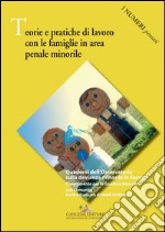 Teorie e pratiche di lavoro con le famiglie in area penale minorile. E-book. Formato EPUB