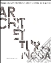 Architettura incisa: disegni e incisioni d'architettura. E-book. Formato PDF ebook di AA. VV.