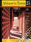 Abitare la Terra n.25/2009. Dwelling on Earth: Rivista di geoarchitettura - A magazine of geoarchitecture. Per un'architettura delle responsabilità. E-book. Formato PDF ebook