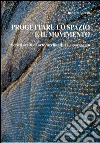 Progettare lo spazio e il movimento: Scritti scelti di arte, architettura e paesaggio. E-book. Formato PDF ebook di Renato Bocchi