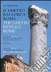 Il Ghetto racconta Roma: The ghetto reveals Rome. E-book. Formato PDF ebook