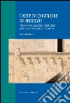 L'arte di costruire in Abruzzo: Tecniche murarie nel territorio della diocesi di Valva e Sulmona. E-book. Formato PDF ebook di Anna Di Nucci