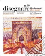 Disegnare idee immagini n° 39 / 2009: Rivista semestrale del Dipartimento di Rappresentazione e Rilievo dell'Università degli studi di Roma La Sapienza. E-book. Formato PDF ebook