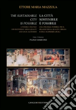 La città sostenibile è possibile. Una strategia possibile per il rilancio della qualità urbana e delle economie locali. E-book. Formato PDF