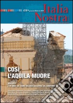 Italia Nostra 451/2010: Così L'Aquila muore. E-book. Formato PDF ebook