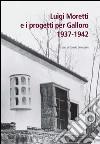 Luigi Moretti e i progetti per Galloro 1937-1942. E-book. Formato PDF ebook di AA. VV.