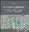 La Strada Lombarda: Progetti per una Milano città madre della propria cultura insediativa. E-book. Formato PDF ebook di Aa.Vv.