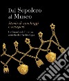 Dal Sepolcro al Museo: Storie di saccheggi e recuperi. La Guardia di Finanza a tutela dell'Archeologia. E-book. Formato PDF ebook