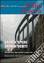 Italia Nostra 453/2010: Grandi Opere Grandi Debiti. E-book. Formato PDF ebook