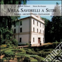Villa Savorelli a Sutri: Storia Architettura Paesaggio. E-book. Formato PDF ebook di Mario Bevilacqua