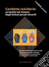 Condotte suicidarie. Un'analisi nel sistema degli Istituti penali minorili: I numeri pensati. E-book. Formato PDF ebook di Isabella Mastropasqua