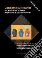 Condotte suicidarie. Un'analisi nel sistema degli Istituti penali minorili: I numeri pensati. E-book. Formato PDF ebook