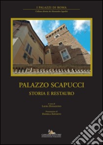 Palazzo Scapucci: Storia e restauro. E-book. Formato EPUB ebook di Laura Donadono