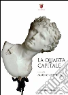 La quarta capitale. Roma di ieri, oggi e domani. E-book. Formato PDF ebook di Cutrufo M. (cur.)