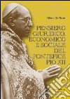 Pensiero giuridico, economico e sociale del pontefice Pio XII. E-book. Formato PDF ebook di Alberto De Marco