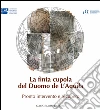 La finta cupola del Duomo de L'Aquila: Pronto intervento e recupero. E-book. Formato PDF ebook di Aa.Vv.