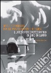 Arte e fotografia tra gli anni Sessanta e Settanta: Il laboratorio fotografico di Luigi Di Sarro. E-book. Formato PDF ebook