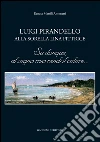 Luigi Pirandello alla sorella Lina pittrice: Su dunque, al sogno mio rendi il colore.... E-book. Formato PDF ebook di Renata Marsili Antonetti